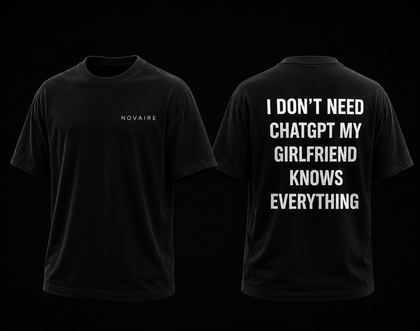 NOVAIRE “I DON’T NEED CHATGPT” Tee