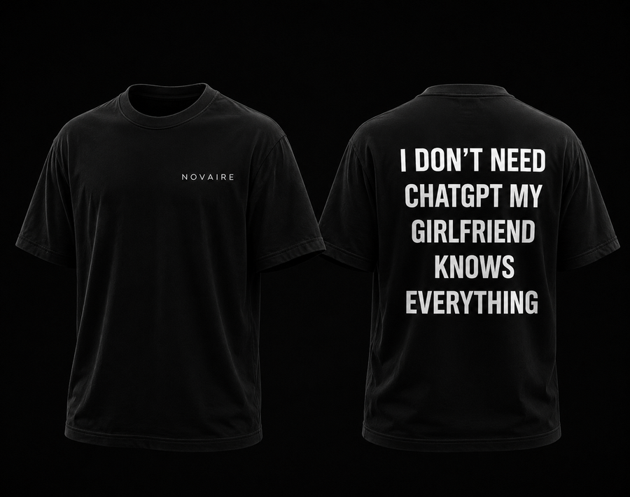 NOVAIRE “I DON’T NEED CHATGPT” Tee
