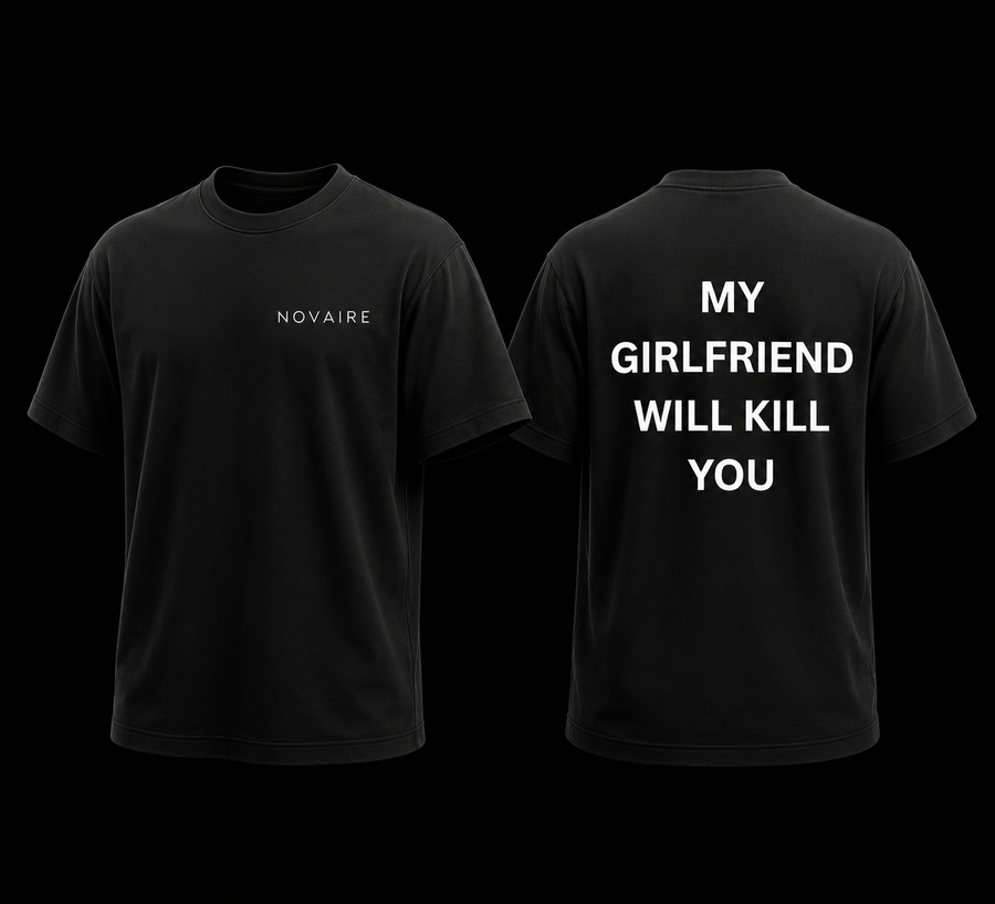 NOVAIRE “My Girlfriend Will Kill You” Oversized T-Shirt