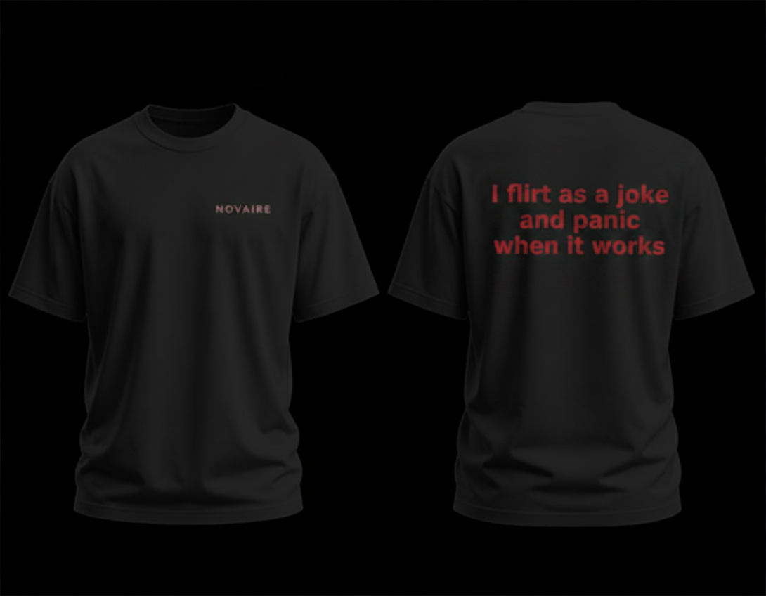 NOVAIRE “I Flirt As A Joke” T-Shirt