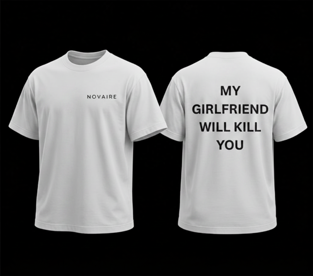 NOVAIRE “My Girlfriend Will Kill You” Oversized T-Shirt