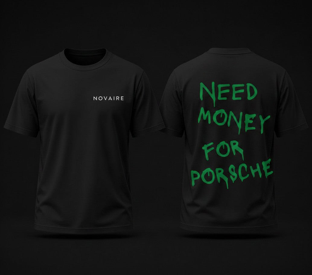 NEED MONEY FOR PORSCHE – T-Shirt